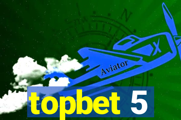 topbet 5